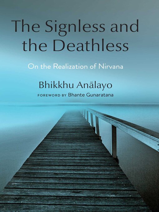 Title details for The Signless and the Deathless by Bhikkhu Analayo - Available